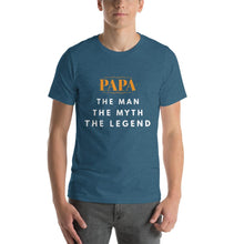 Load image into Gallery viewer, Papa The Man The Myth The Legend T-Shirt