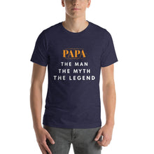 Load image into Gallery viewer, Papa The Man The Myth The Legend T-Shirt