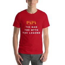 Load image into Gallery viewer, Papa The Man The Myth The Legend T-Shirt