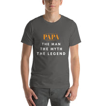 Load image into Gallery viewer, Papa The Man The Myth The Legend T-Shirt