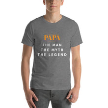 Load image into Gallery viewer, Papa The Man The Myth The Legend T-Shirt