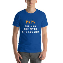 Load image into Gallery viewer, Papa The Man The Myth The Legend T-Shirt