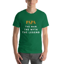 Load image into Gallery viewer, Papa The Man The Myth The Legend T-Shirt
