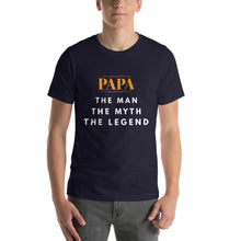 Load image into Gallery viewer, Papa The Man The Myth The Legend T-Shirt