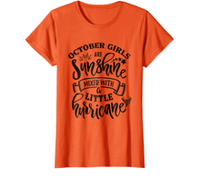 Load image into Gallery viewer, October Girls Shirt, Autumn Shirts Women, Birthday T Shirts, AutumnTops, Beach T Shirts, Sunshine Mixed with a Little Hurricane