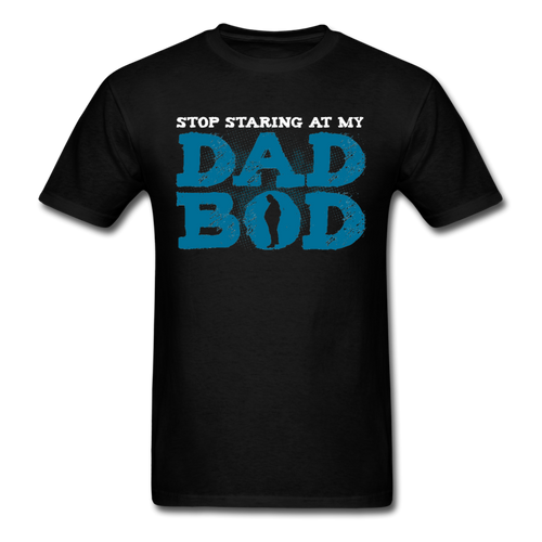 Stop Staring At My Dad Bod - Father's Day Shirts Men, Birthday T Shirts, Summer Tops, Beach T Shirts - black