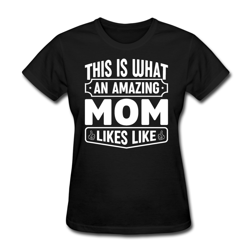 This Is What An Amaizing Mom Looks Like - Mother's Day Gift, Family Shirts Women, Woman Birthday T Shirts, Summer Tops, Beach T Shirts - black