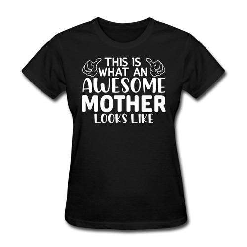 This Is What An Awesome Mother Looks Like - Mother's Day Gift, Family Shirts Women, Woman Birthday T Shirts, Summer Tops, Beach T Shirts - black
