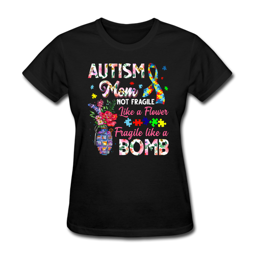 Autism Mom Fragile Like A Bomb - Autism Awereness T-Shirts Men, Woman, Kids Birthday T Shirts, Summer Tops, Beach T Shirts - black