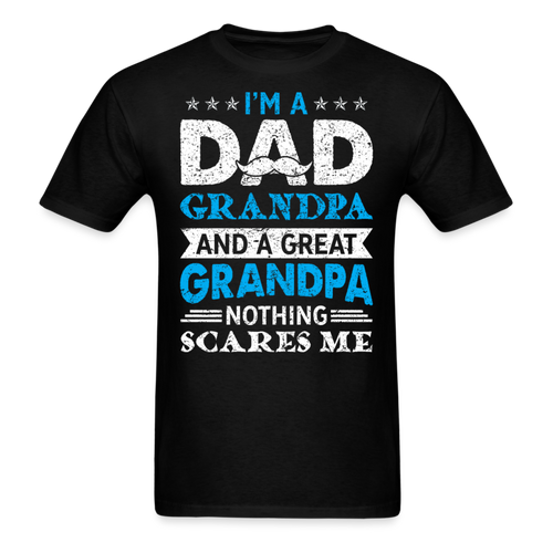 I'm A Dad Grandpa And A Great Grandpa - Father's Day Shirts Men, Birthday T Shirts, Summer Tops, Beach T Shirts - black