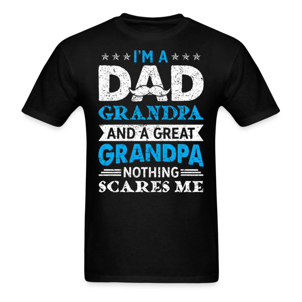 I'm A Dad Grandpa And A Great Grandpa - Father's Day Shirts Men, Birthday T Shirts, Summer Tops, Beach T Shirts - black
