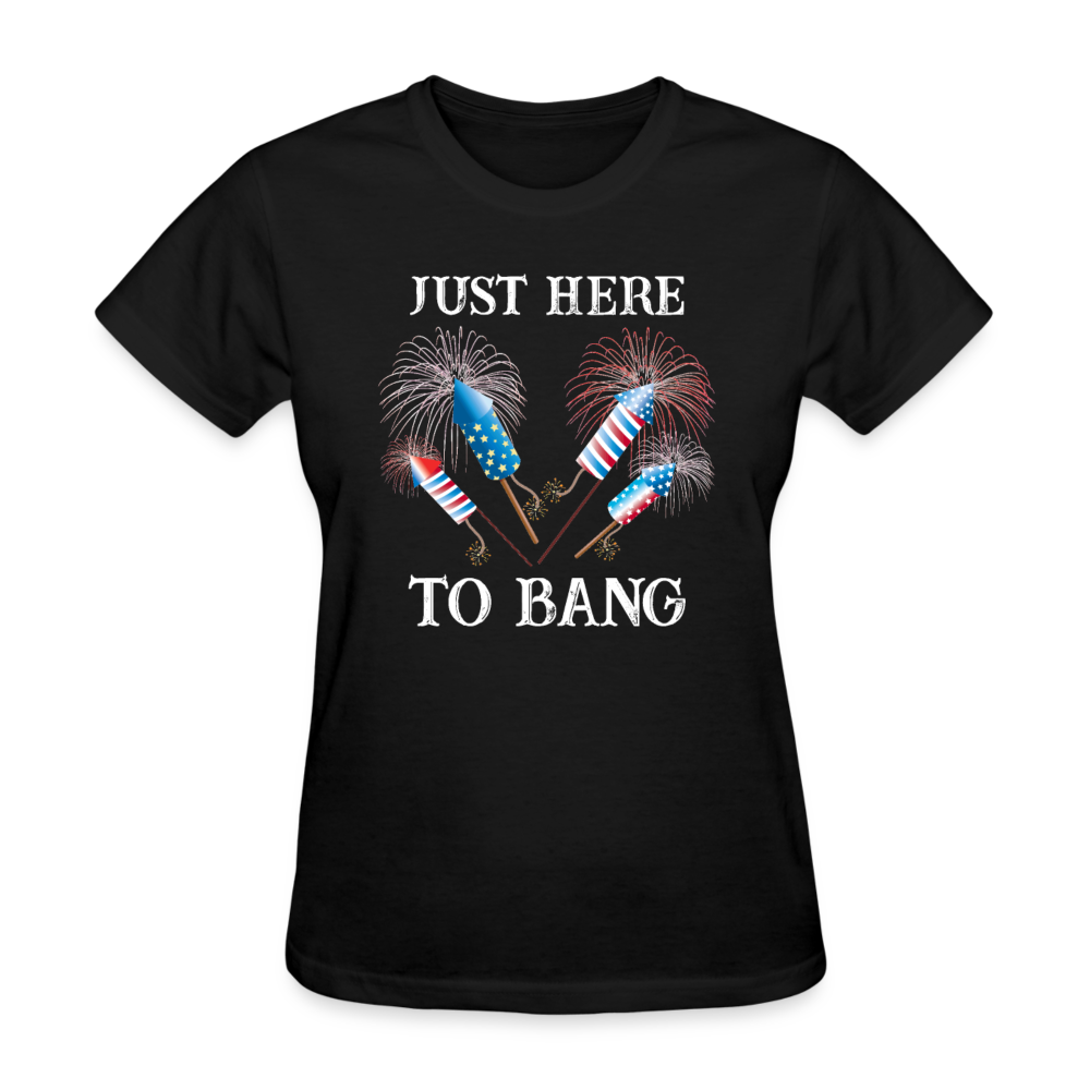 Just Here to Bang - 4th of July Shirts Men, Women, Birthday T Shirts, Summer Tops, Beach T Shirts - black