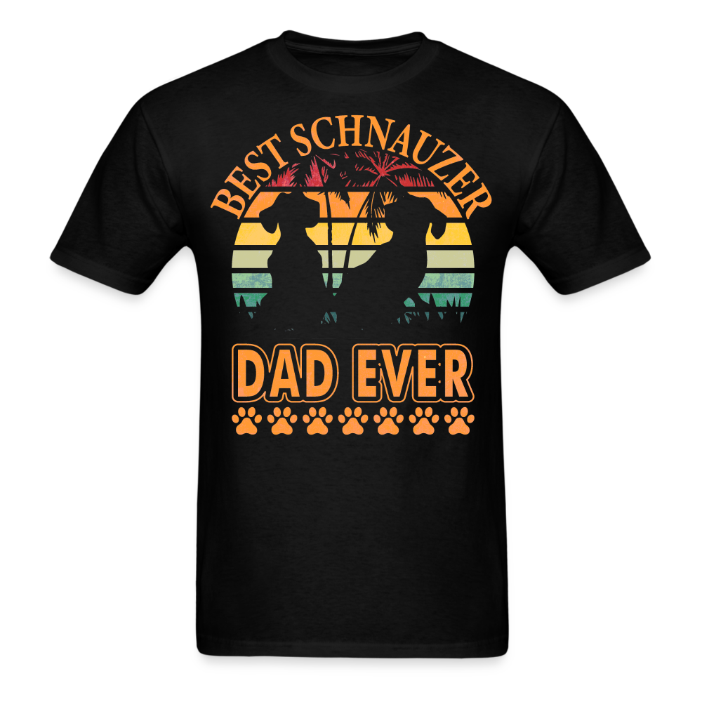 Best Schnauzer Dad Ever - Father's Day Shirts Men, Birthday T Shirts, Summer Tops, Beach T Shirts - black
