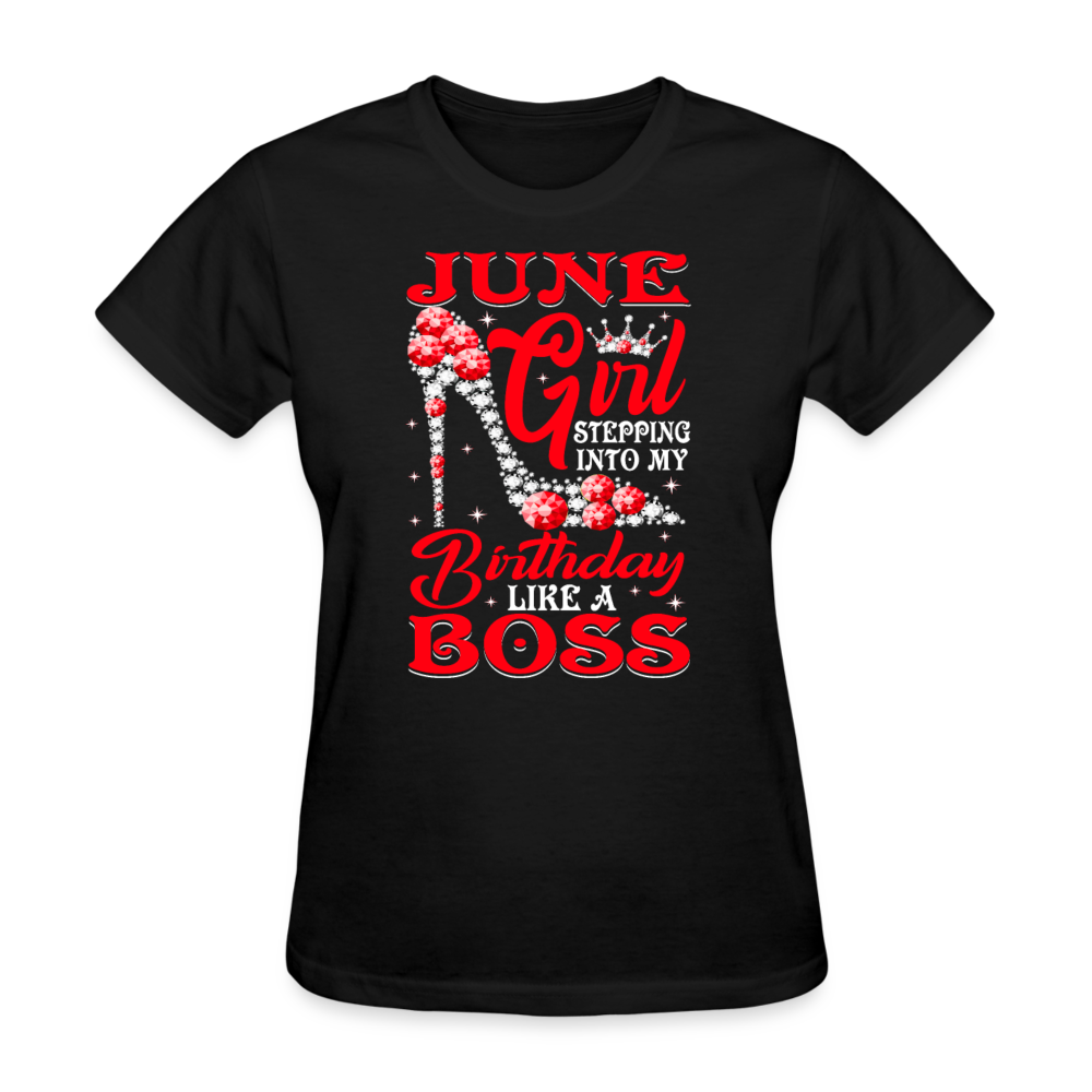 June Girl Stepping Into My Birthday Like A Boss Shirts Women, Birthday T Shirts, Summer Tops, Beach T Shirts - black