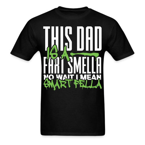 This Dad is a Fart Smella No Wait I Mean Smart Fella Shirt - Father's Day Shirts Men, Birthday T Shirts, Summer Tops, Beach - black