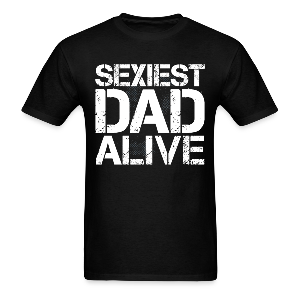 Sexiest Dad Alive - Father's Day Shirts Men, Birthday T Shirts, Summer Tops, Beach T Shirts - black