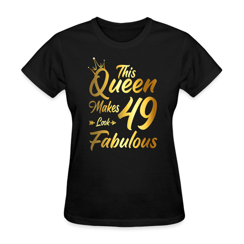 This Queen Make 49 Looks Fabulous - Shirts Women, Birthday T Shirts, Summer Tops, Beach T Shirts - black
