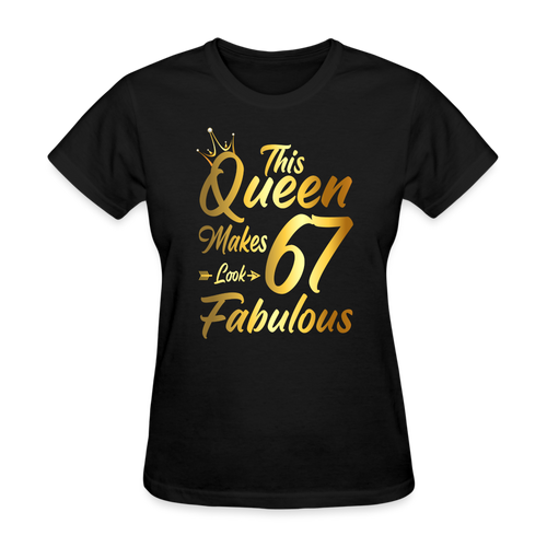 This Queen Make 67 Looks Fabulous - Shirts Women, Birthday T Shirts, Summer Tops, Beach T Shirts - black