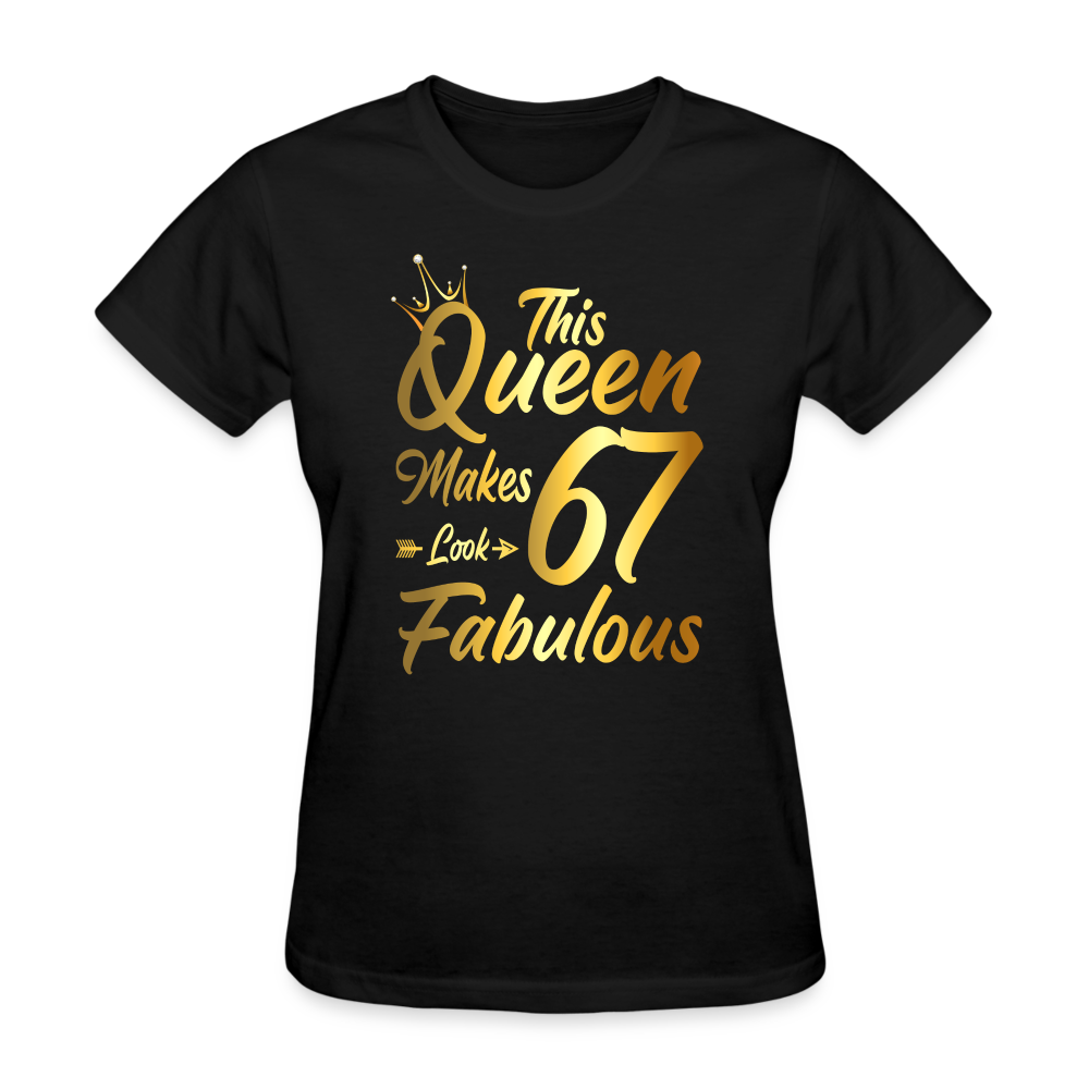This Queen Make 67 Looks Fabulous - Shirts Women, Birthday T Shirts, Summer Tops, Beach T Shirts - black