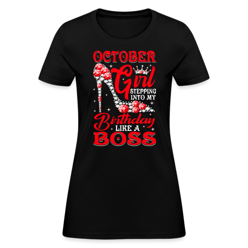 October Girl Stepping Into My Birthday Like A Boss Shirts Women, Birthday T Shirts, Summer Tops, Beach T Shirts - black