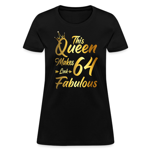 This Queen Make 64 Looks Fabulous - Shirts Women, Birthday T Shirts, Summer Tops, Beach T Shirts - black