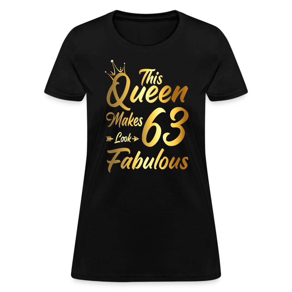 This Queen Make 63 Looks Fabulous - Shirts Women, Birthday T Shirts, Summer Tops, Beach T Shirts - black