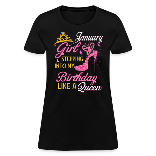january Girl Stepping Into My Birthday Like A Queen Shirts Women, Birthday T Shirts, Summer Tops, Beach T Shirts - black