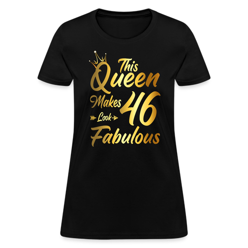 This Queen Make 46 Looks Fabulous - Shirts Women, Birthday T Shirts, Summer Tops, Beach T Shirts - black